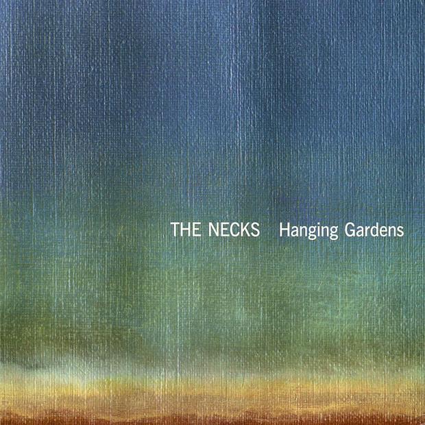 The Necks - Hanging Gardens